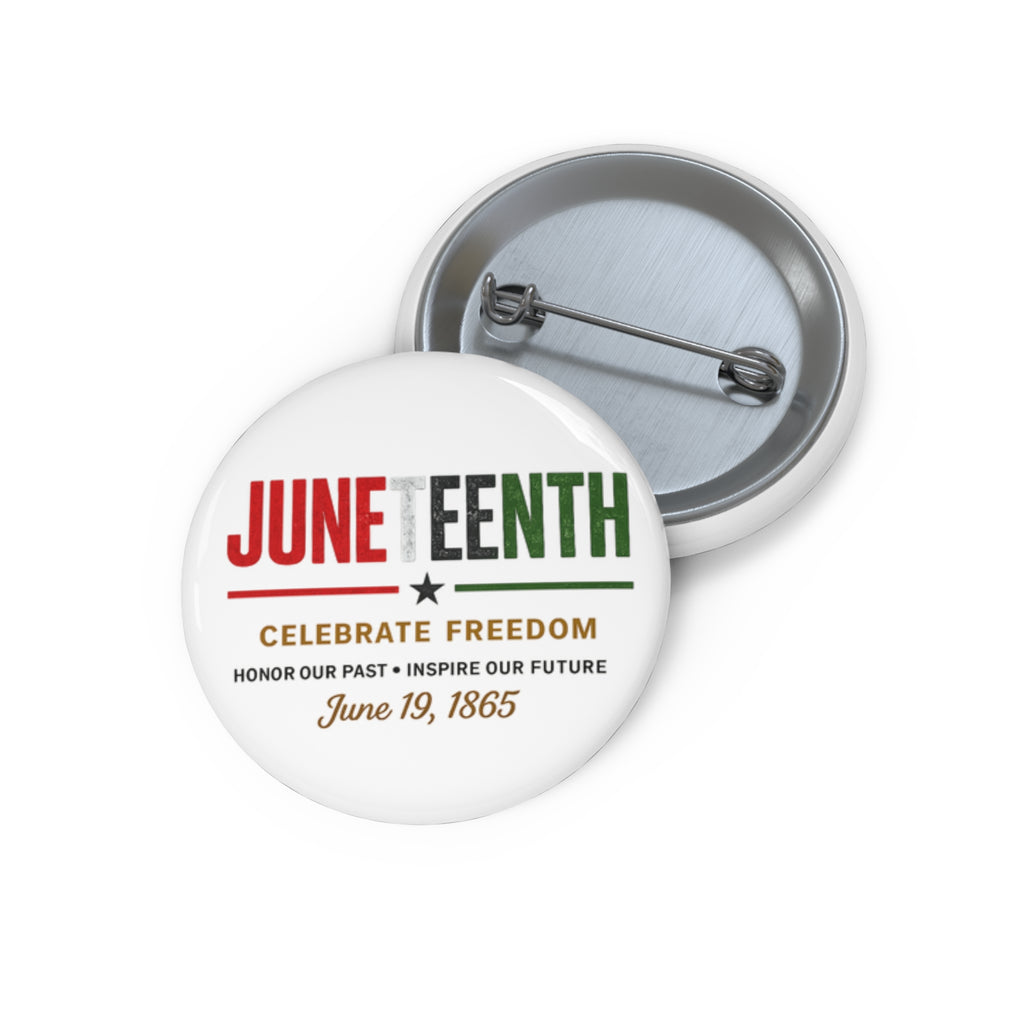 Juneteenth Celebrate Freedom Pin Button — June 19, 1865 Commemorative Badge