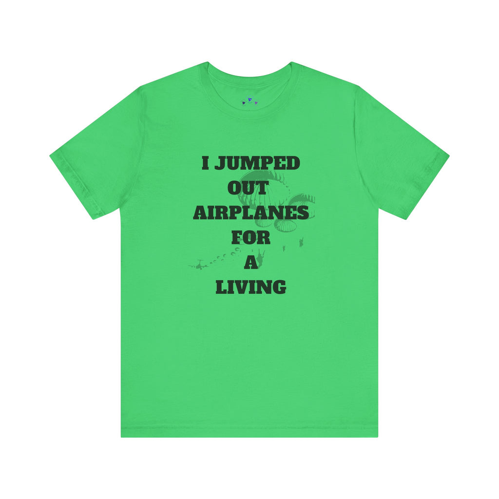 Adventure Seeker Tee - "I Jumped Out Airplanes for a Living"