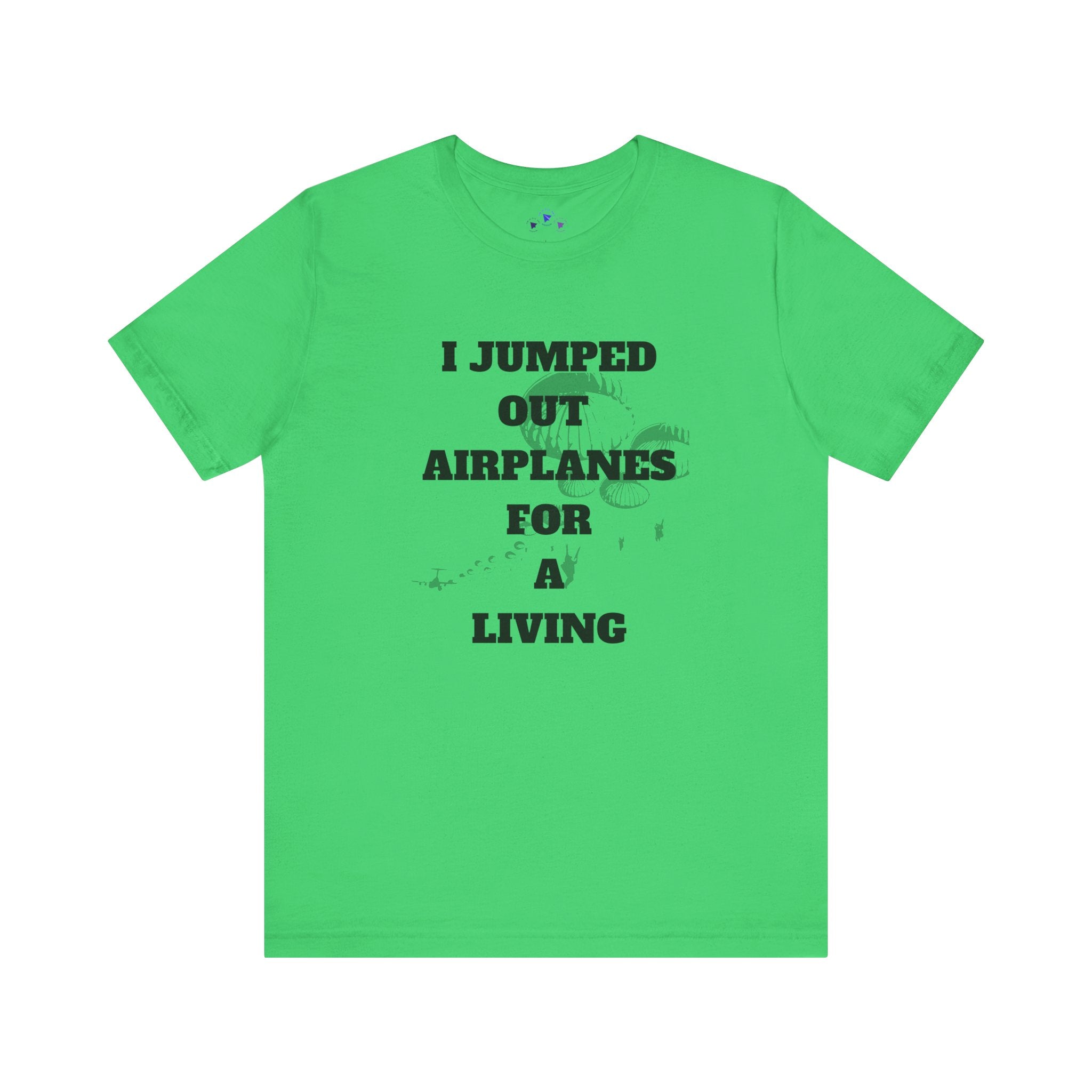 Adventure Seeker Tee - "I Jumped Out Airplanes for a Living"