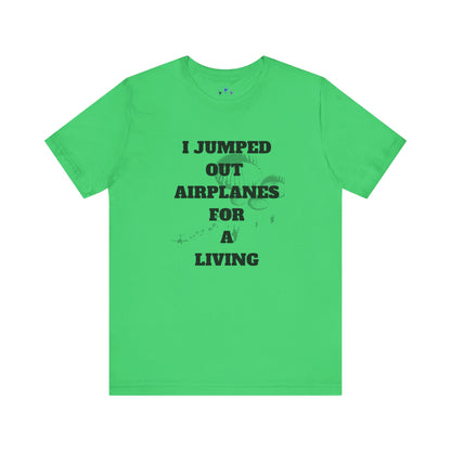 Adventure Seeker Tee - "I Jumped Out Airplanes for a Living"