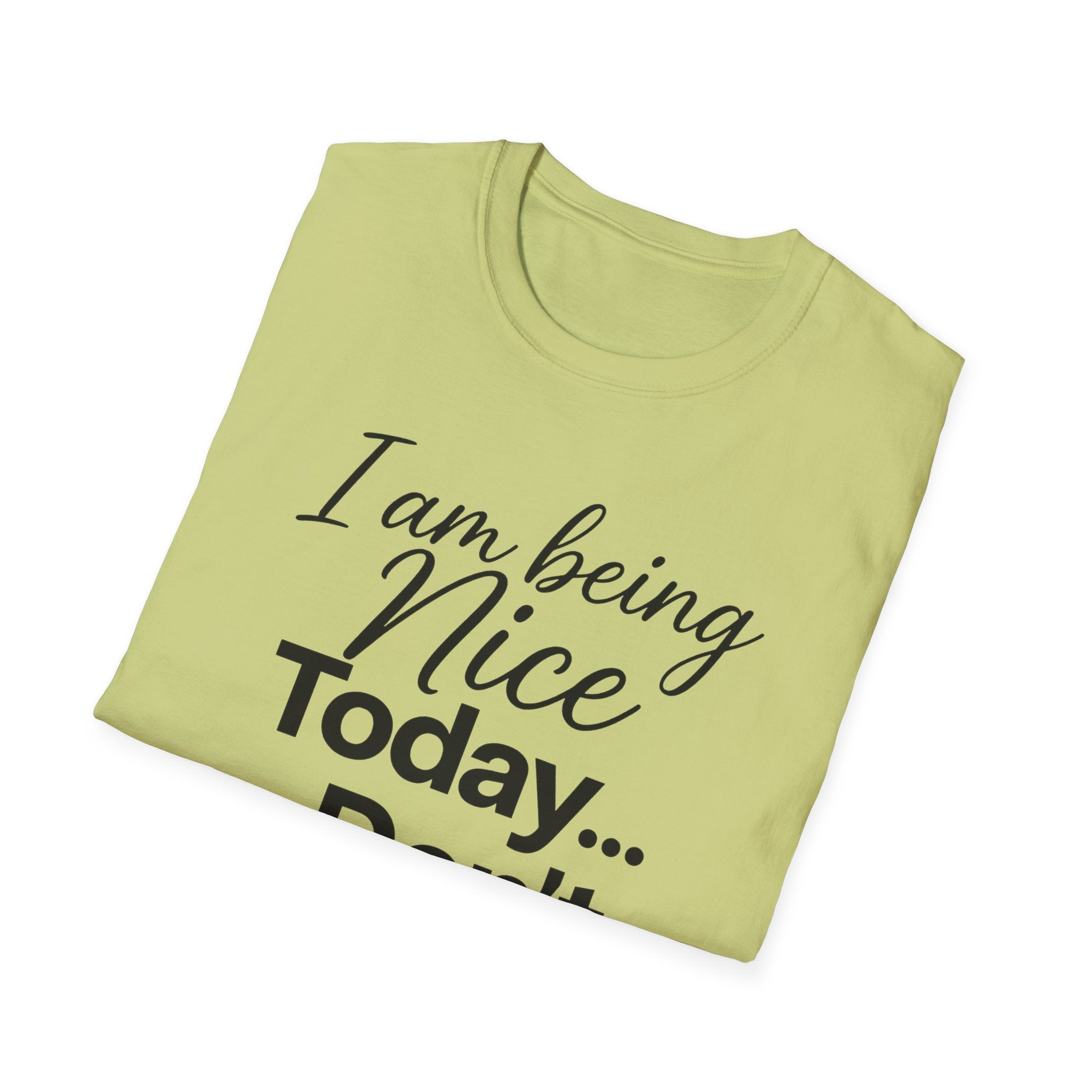 "I Am Being Nice Today... Don't Push Me" Graphic Tee